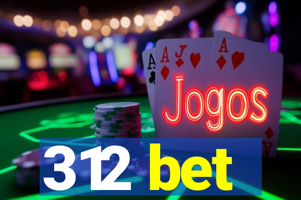 312 bet